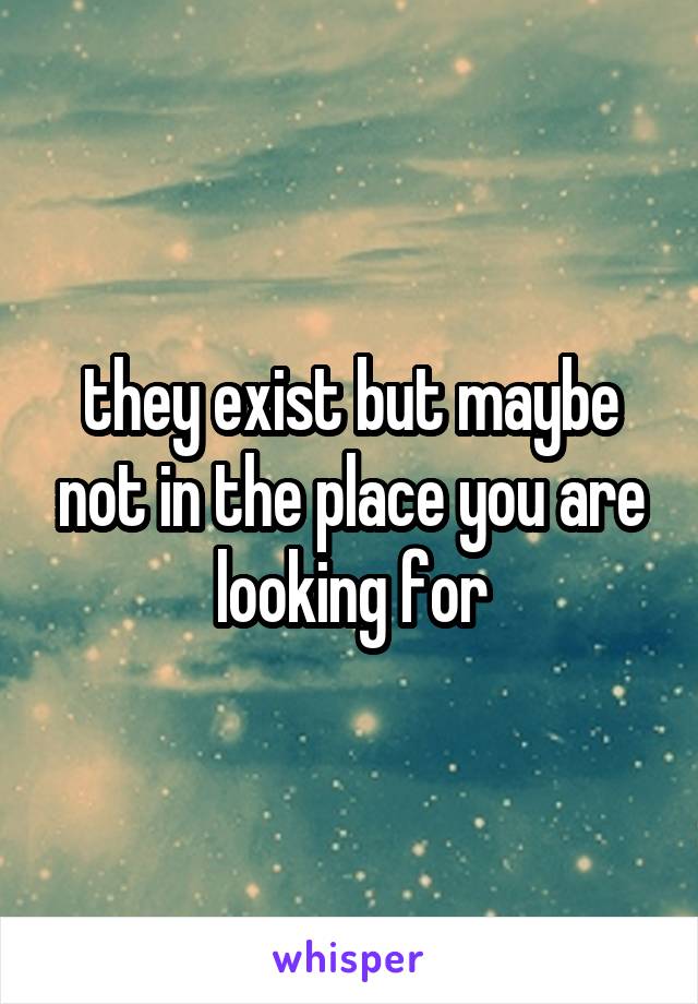they exist but maybe not in the place you are looking for