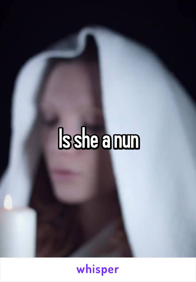 Is she a nun