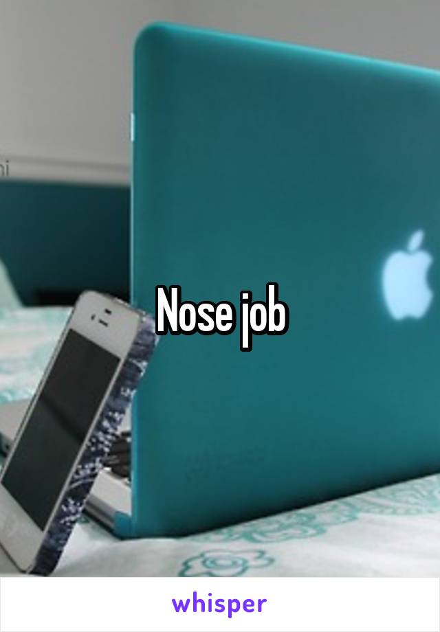 Nose job