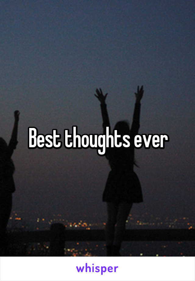 Best thoughts ever