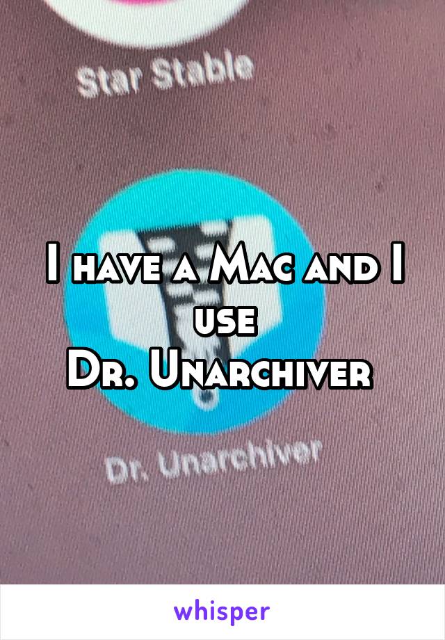 I have a Mac and I use
Dr. Unarchiver 
