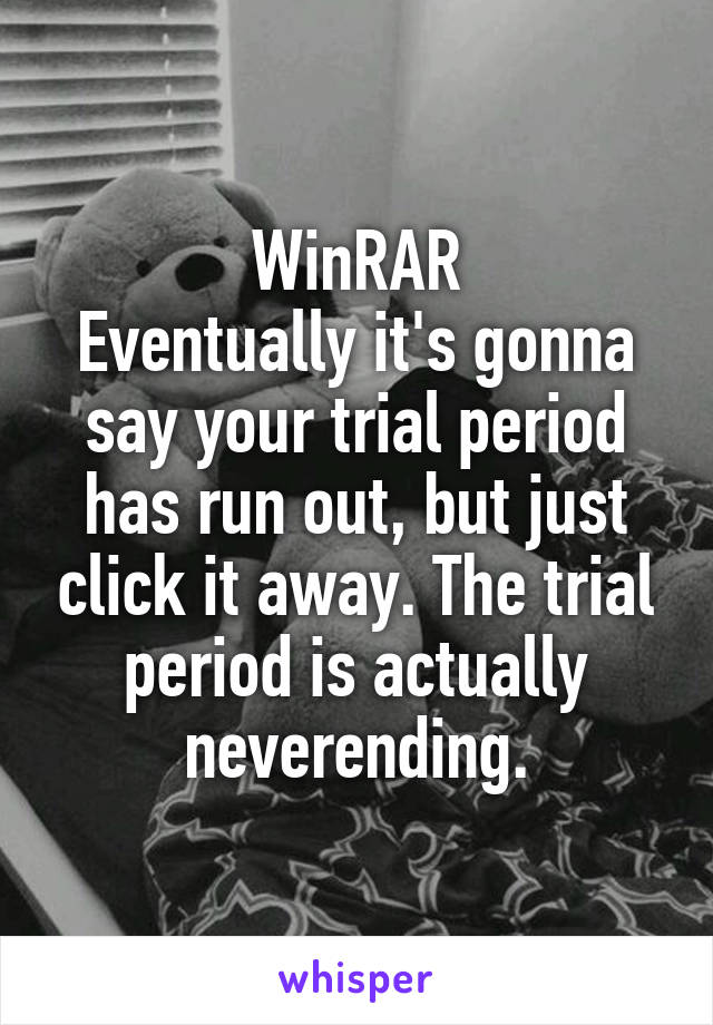 WinRAR
Eventually it's gonna say your trial period has run out, but just click it away. The trial period is actually neverending.