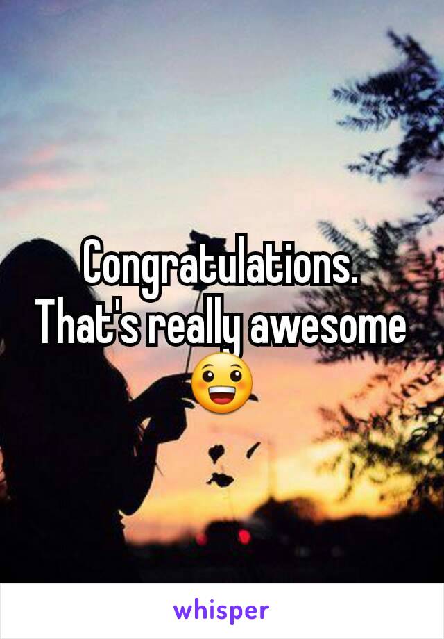 Congratulations. That's really awesome 😀