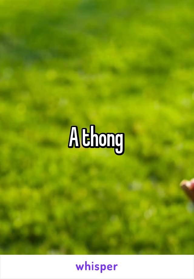 A thong 