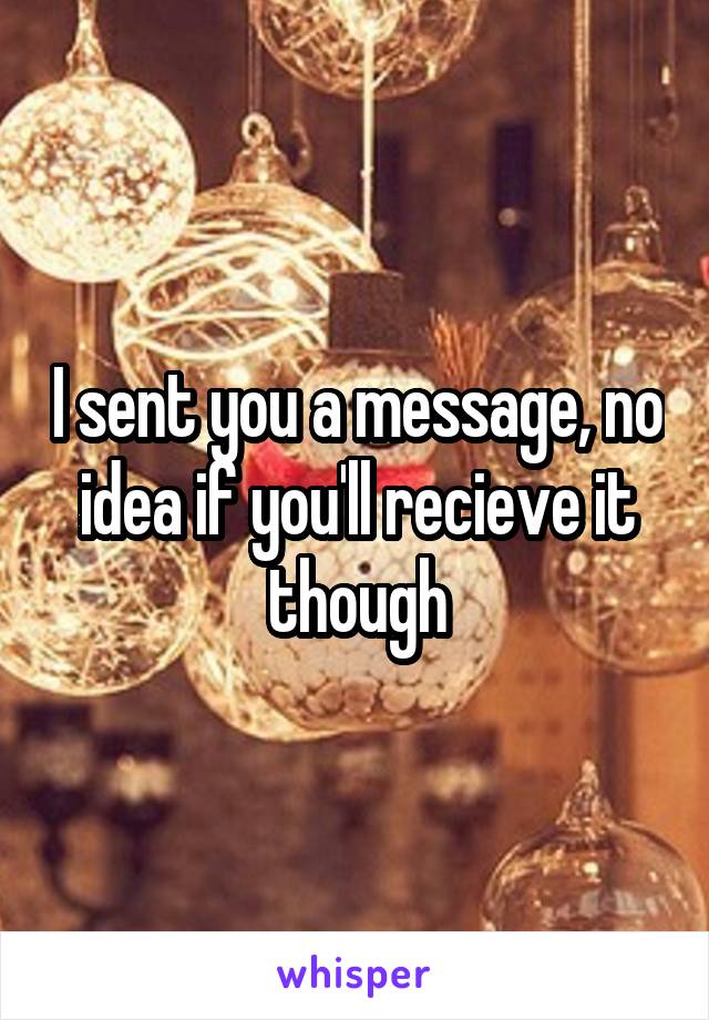 I sent you a message, no idea if you'll recieve it though