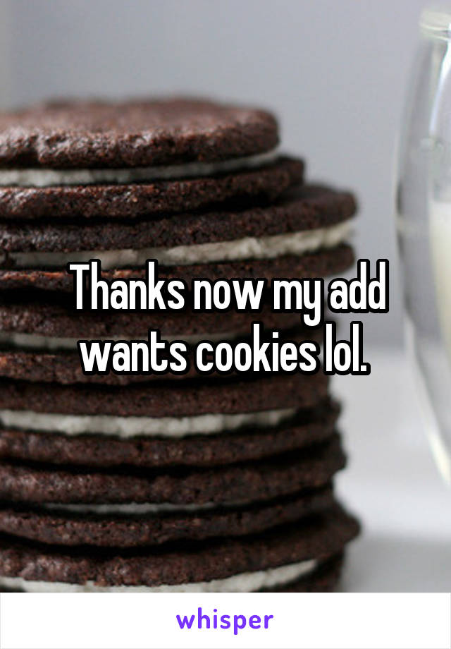 Thanks now my add wants cookies lol. 