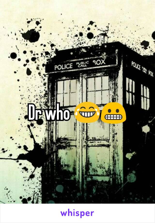 Dr who 😂😬