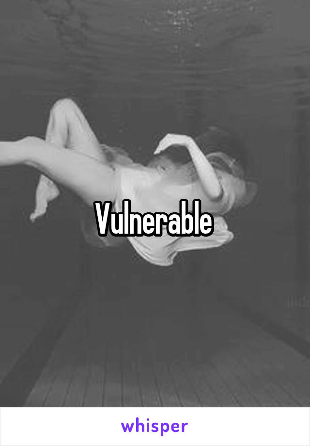 Vulnerable 