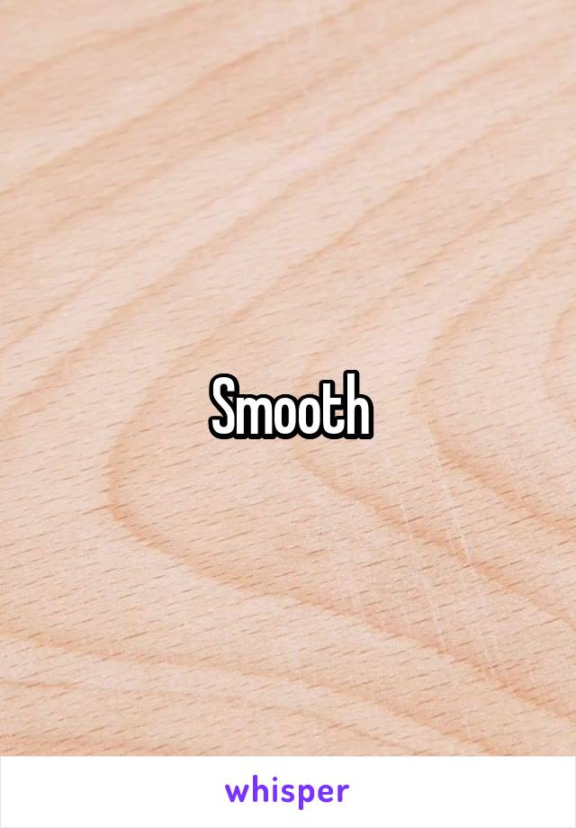 Smooth