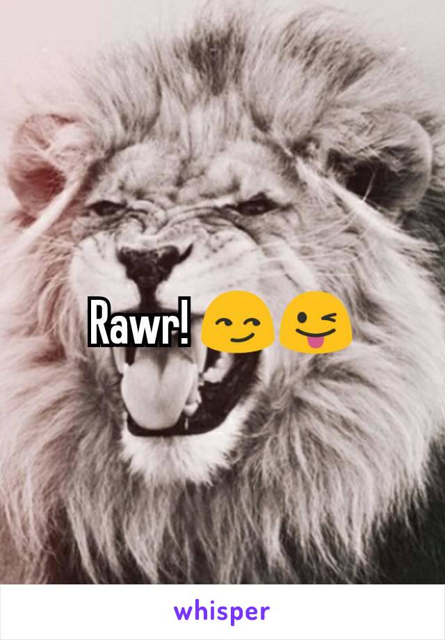 Rawr! 😏😜