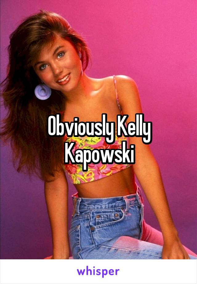 Obviously Kelly Kapowski