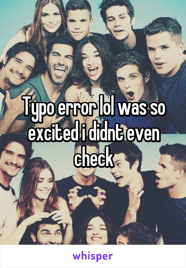 Typo error lol was so excited i didnt even check