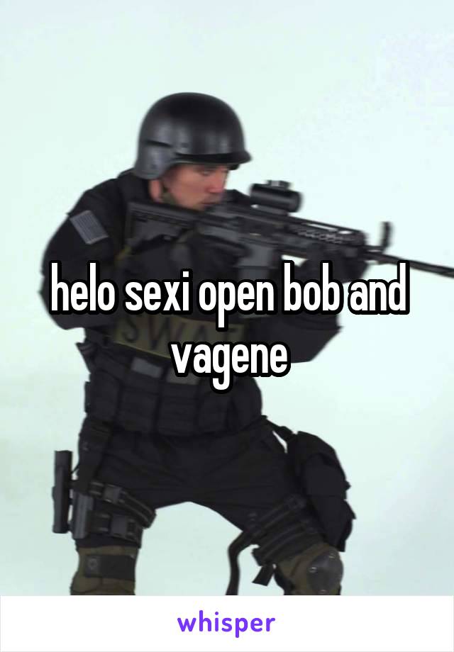helo sexi open bob and vagene