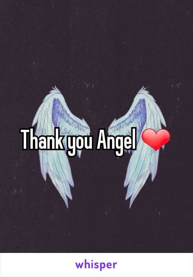 Thank you Angel ❤