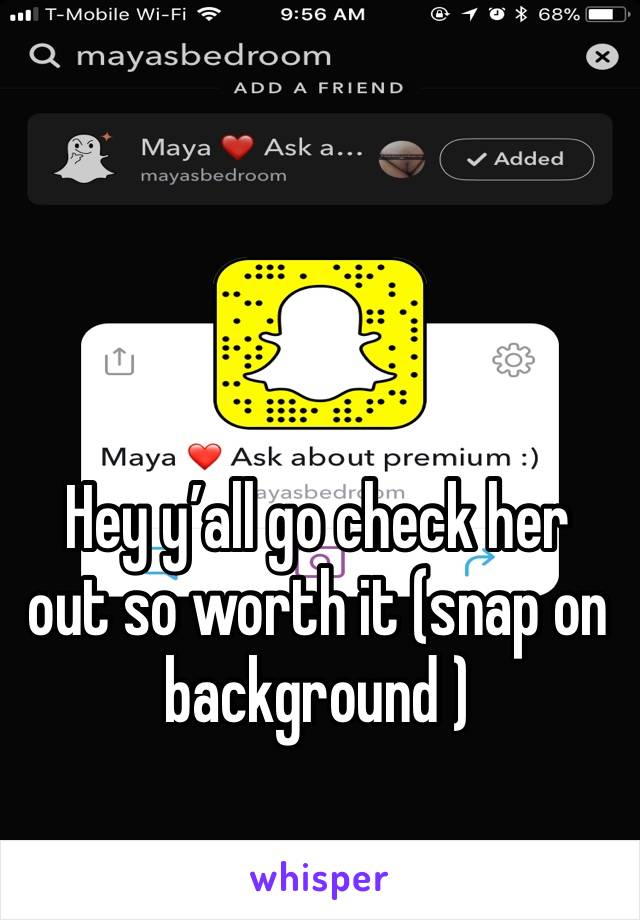 Hey y’all go check her out so worth it (snap on background )