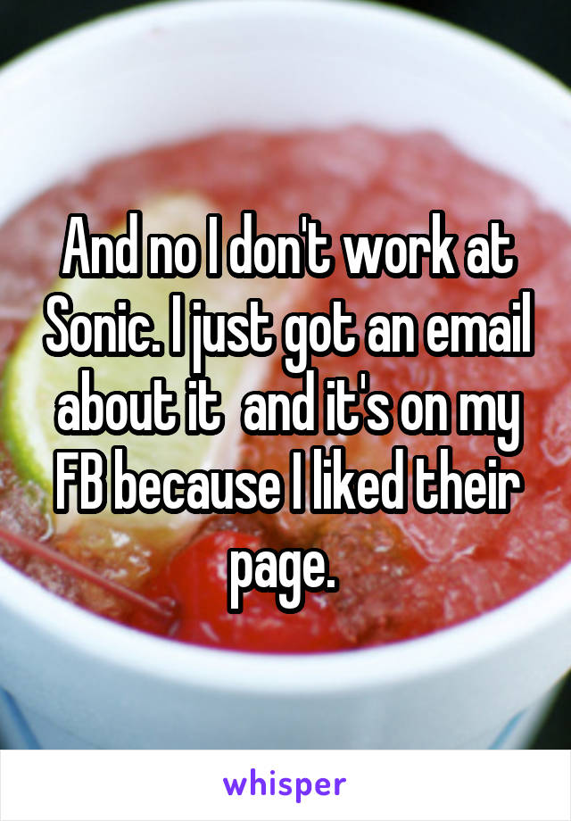 And no I don't work at Sonic. I just got an email about it  and it's on my FB because I liked their page. 