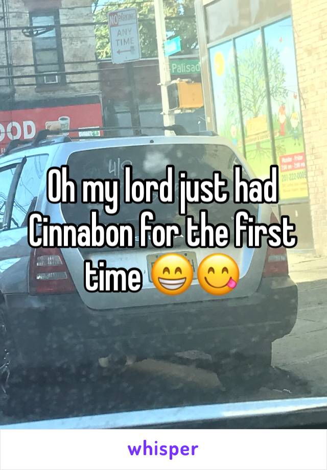 Oh my lord just had Cinnabon for the first time 😁😋