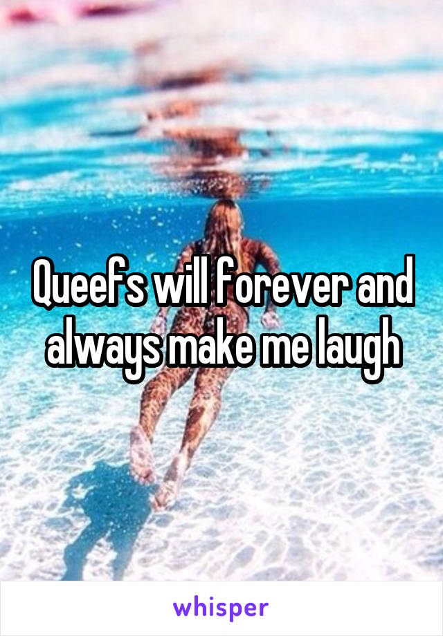 Queefs will forever and always make me laugh