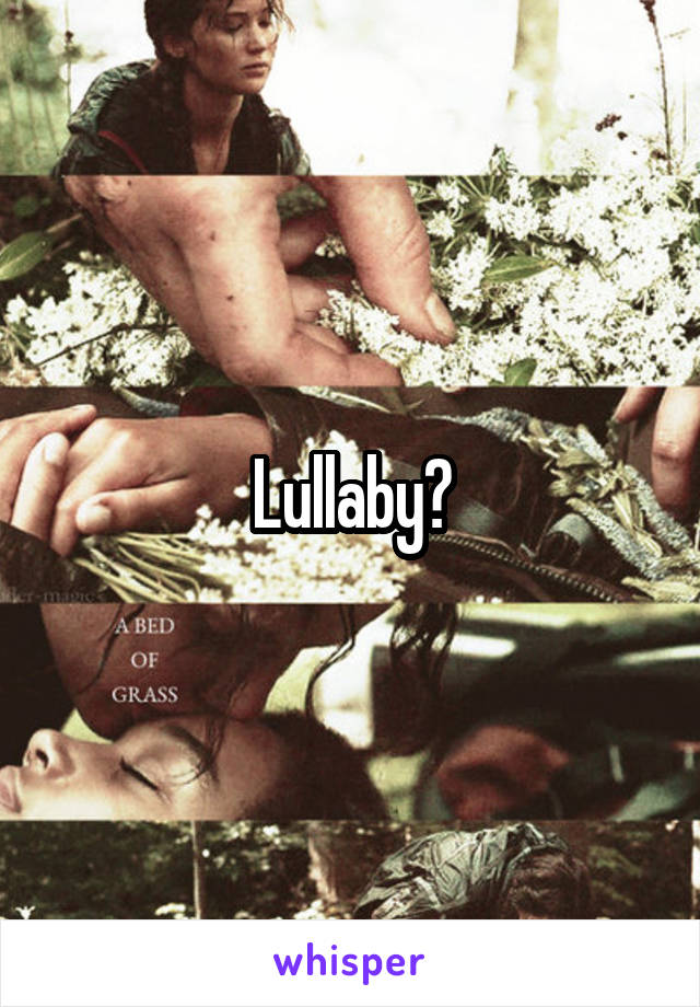 Lullaby?