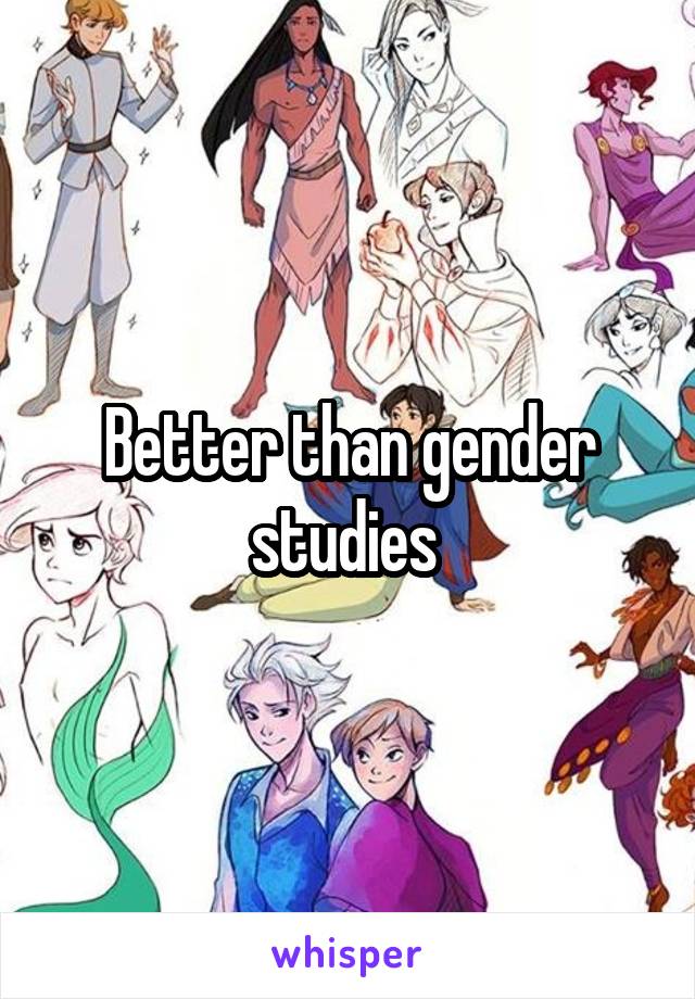 Better than gender studies 