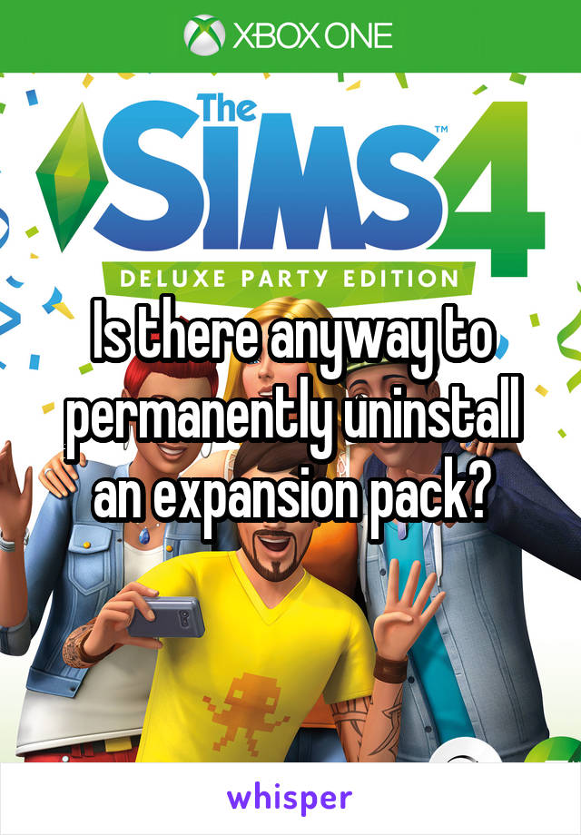 Is there anyway to permanently uninstall an expansion pack?