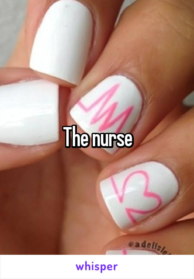 The nurse