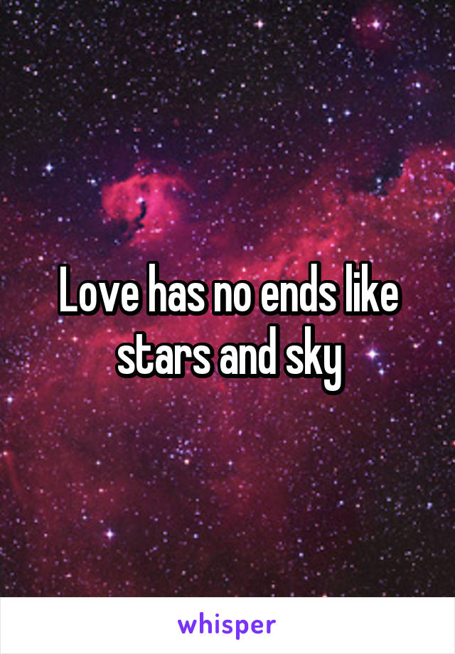 Love has no ends like stars and sky