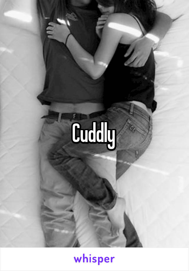 Cuddly 