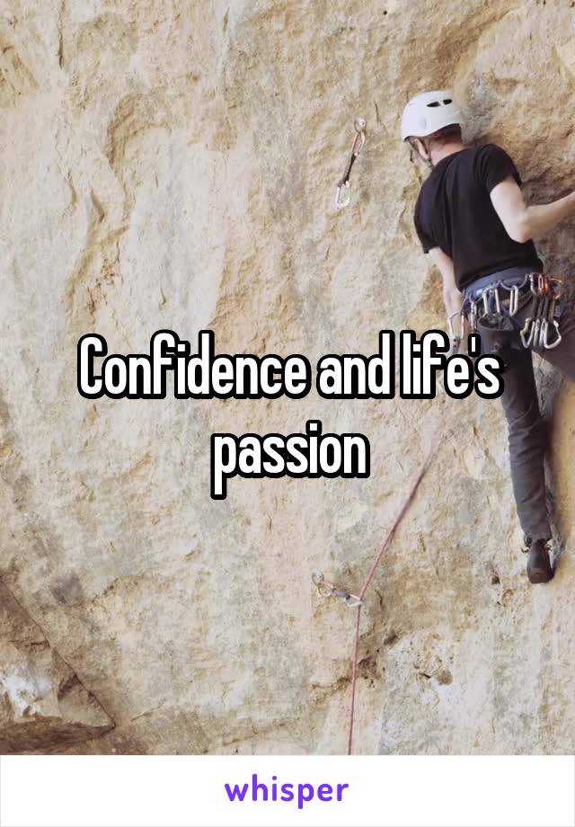Confidence and life's passion