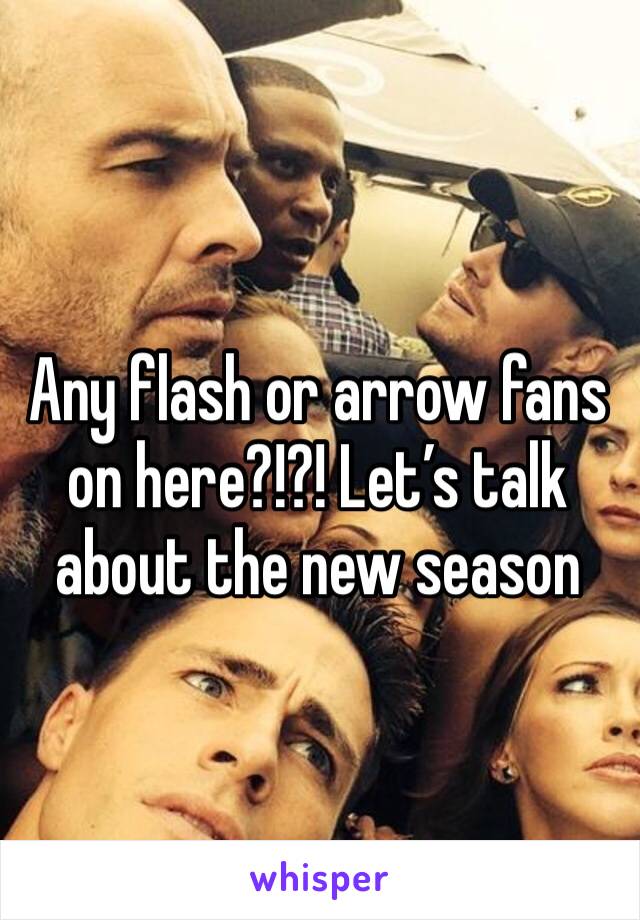 Any flash or arrow fans on here?!?! Let’s talk about the new season 