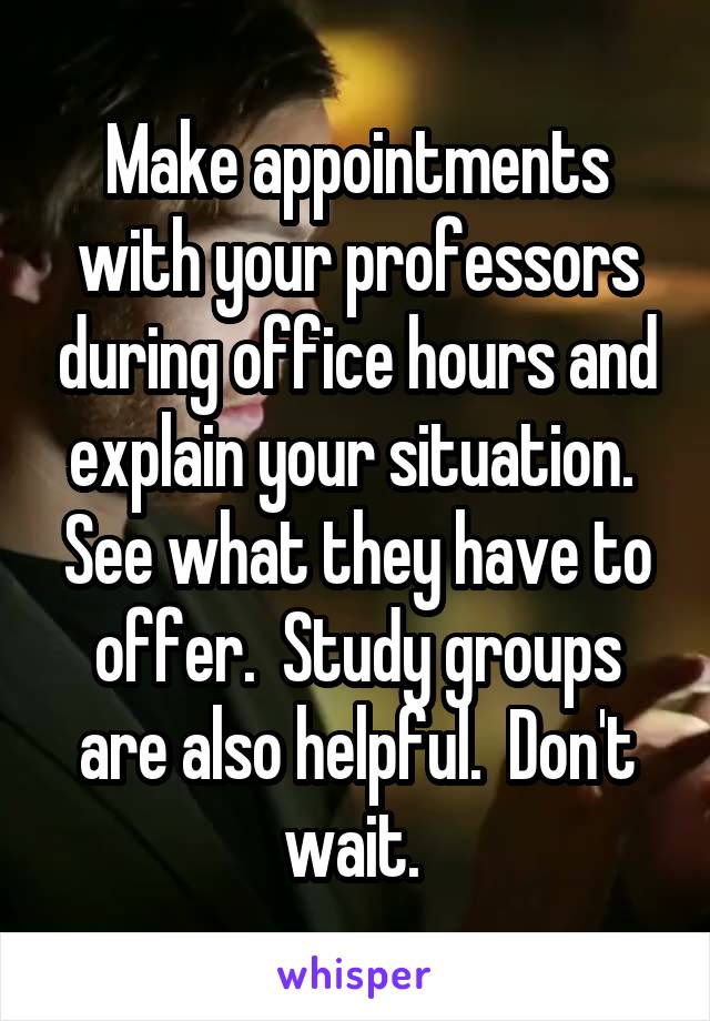 Make appointments with your professors during office hours and explain your situation.  See what they have to offer.  Study groups are also helpful.  Don't wait. 