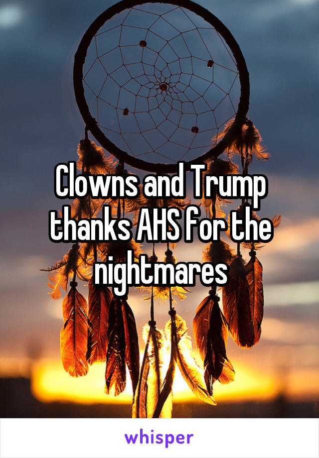 Clowns and Trump thanks AHS for the nightmares