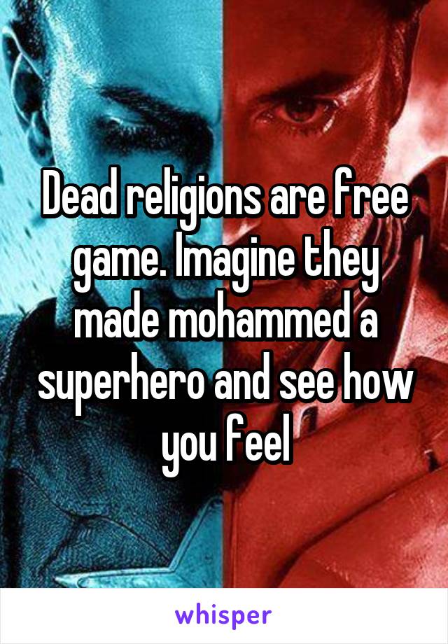 Dead religions are free game. Imagine they made mohammed a superhero and see how you feel
