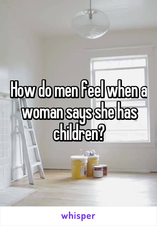 How do men feel when a woman says she has children?
