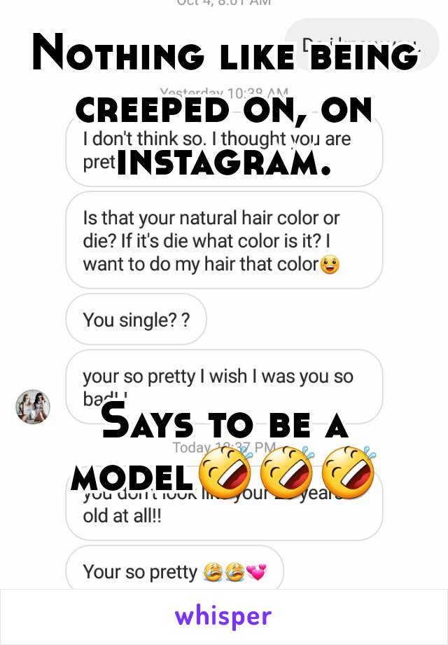 Nothing like being creeped on, on instagram.




Says to be a model🤣🤣🤣