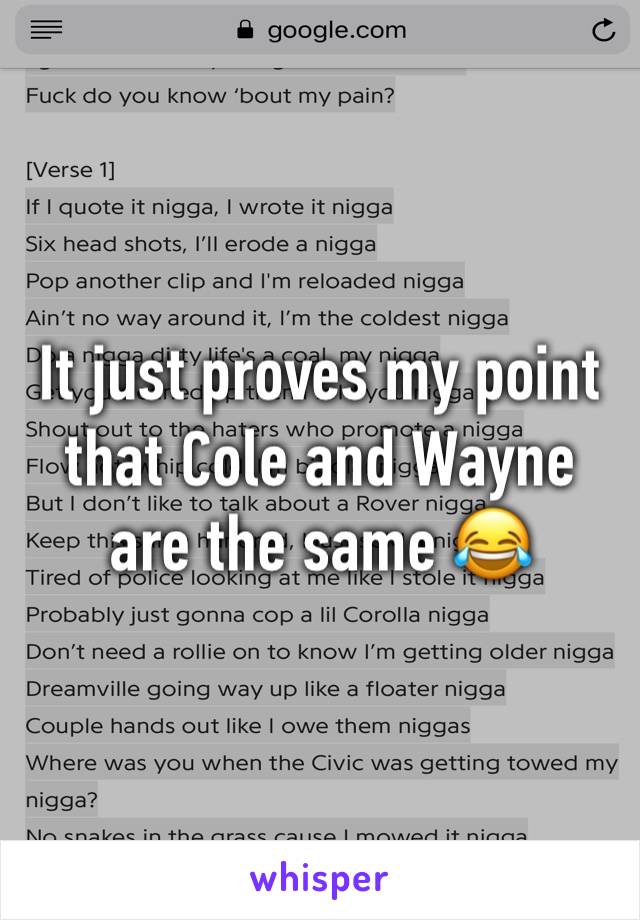 It just proves my point that Cole and Wayne are the same 😂