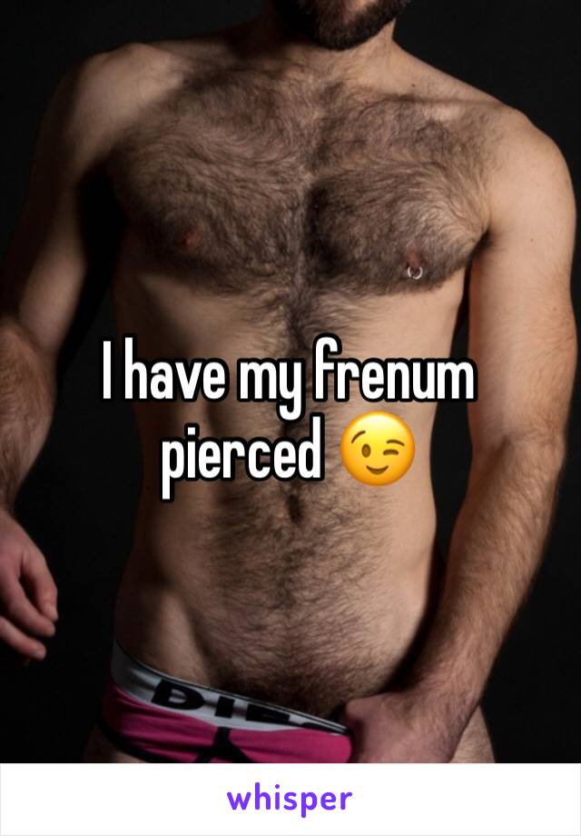 I have my frenum pierced 😉