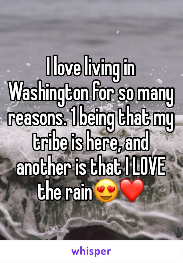 I love living in Washington for so many reasons. 1 being that my tribe is here, and another is that I LOVE the rain😍❤️