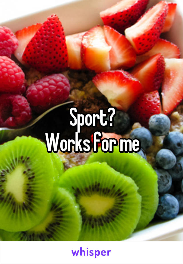 Sport?
Works for me