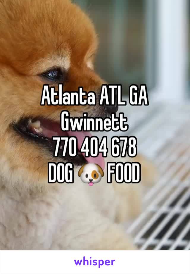 Atlanta ATL GA
Gwinnett
770 404 678
DOG 🐶 FOOD
