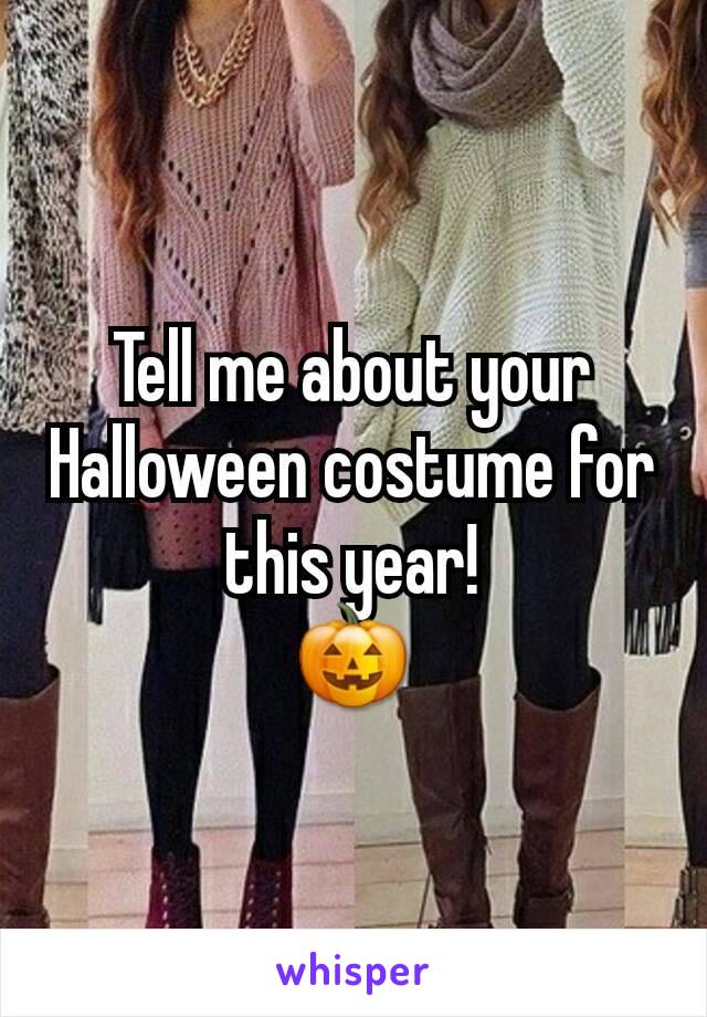Tell me about your Halloween costume for this year!
🎃