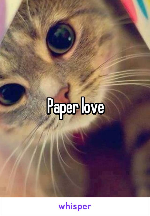 Paper love