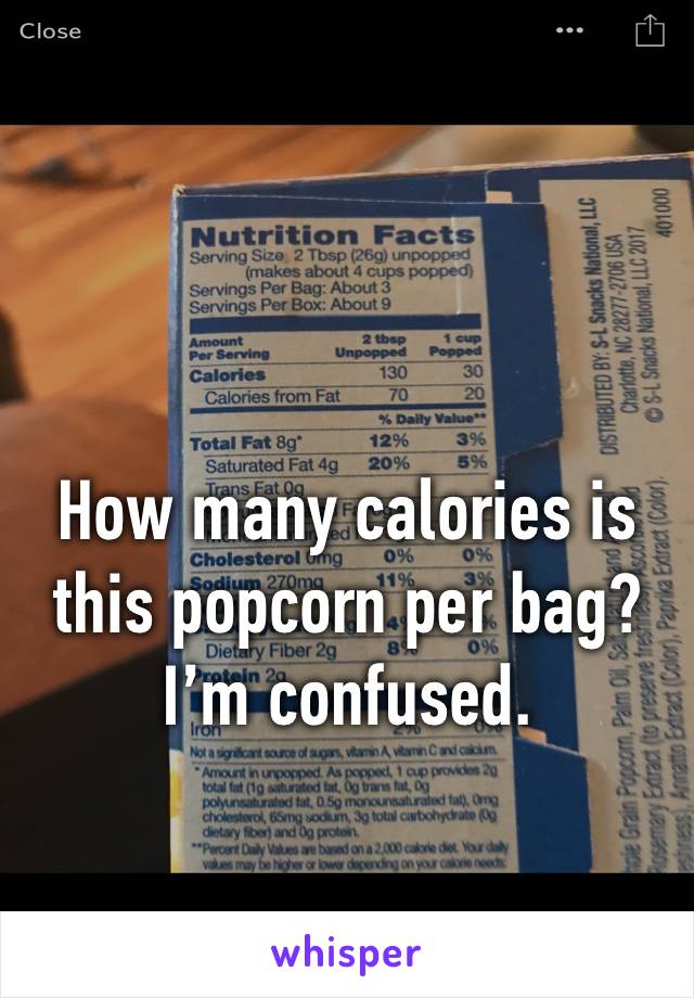 How many calories is this popcorn per bag? I’m confused. 