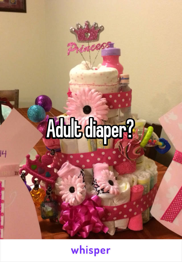 Adult diaper? 