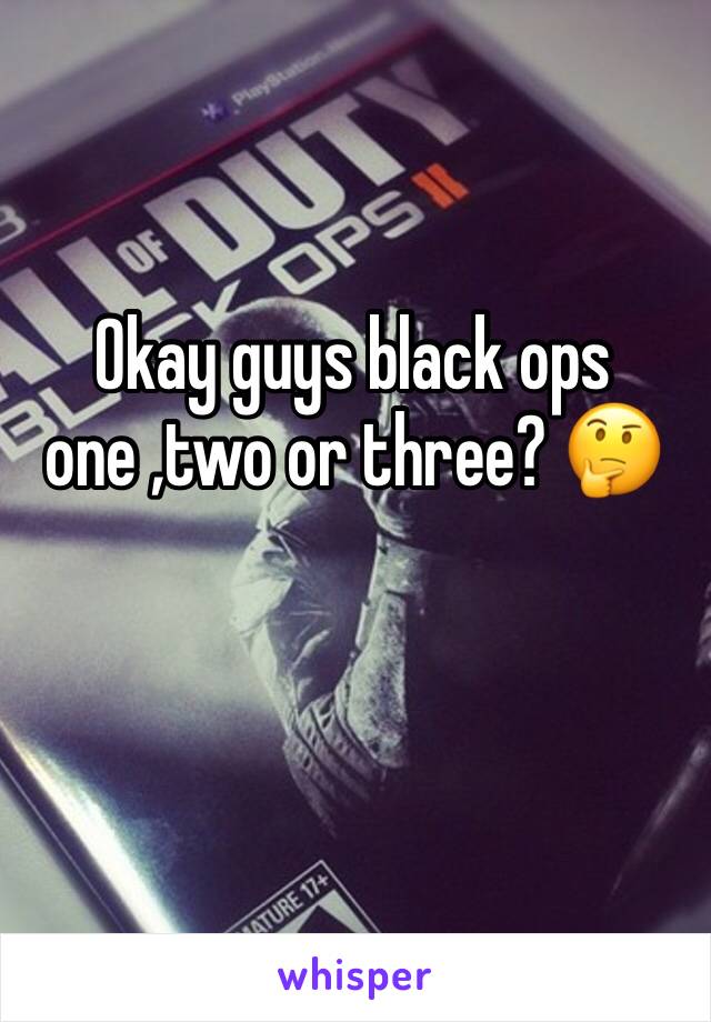 Okay guys black ops one ,two or three? 🤔