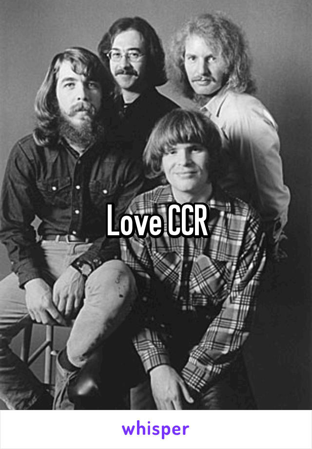 Love CCR