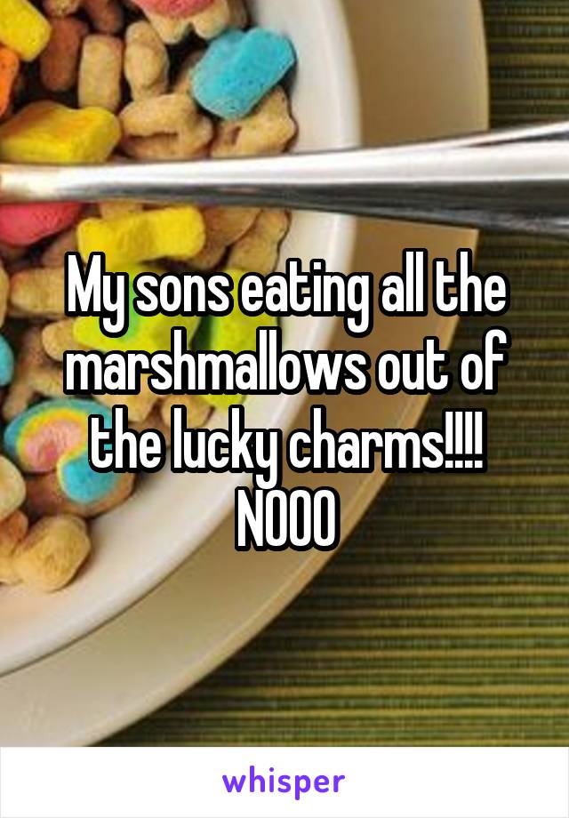 My sons eating all the marshmallows out of the lucky charms!!!! NOOO