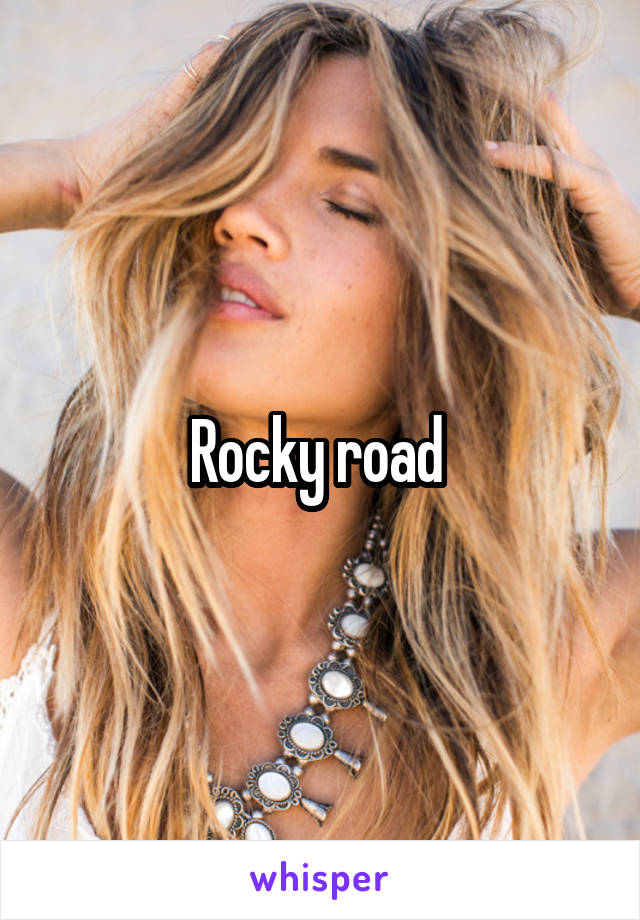Rocky road 