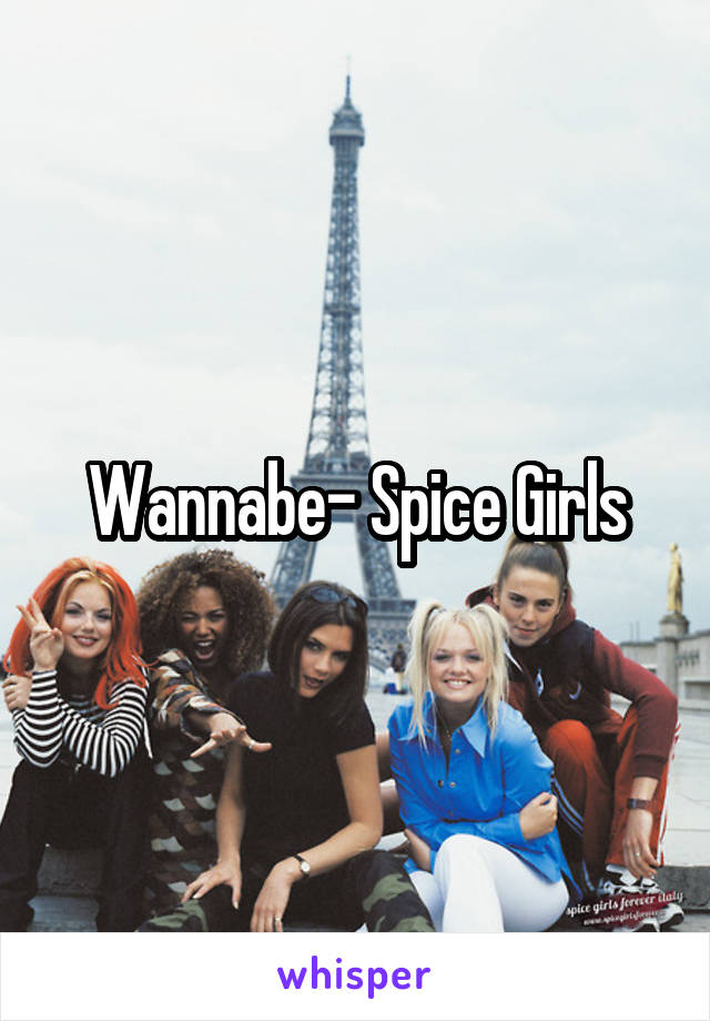 Wannabe- Spice Girls
