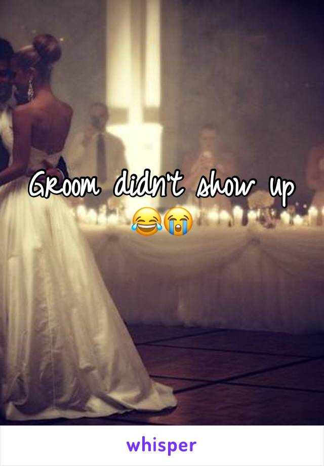 Groom didn’t show up 😂😭